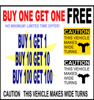 Caution This Vehicle Makes Wide Turns (Buy one get one Free)