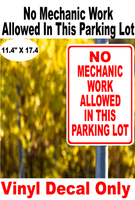 No Mechanic Work Allowed In This Parking Lot VINYL DECAL 11.4" X 17.4"